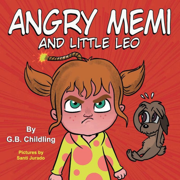 Angry Memi and little Leo: A children's book about anger management tools, kids emotions & feelings,children's book ages 3 5 preschool,kindergarten,parents,toddlers(Memi life Skills 2)