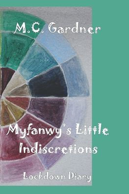 Myfanwy's Little Indiscretions: lockdown diary