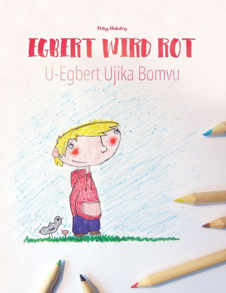 Egbert wird rot/U-Egbert Ujika Bomvu: Zweisprachiges Bilderbuch Deutsch-Xhosa/isiXhosa (zweisprachig/bilingual)
