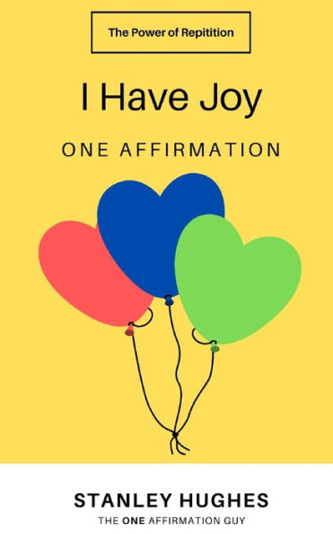 I Have Joy: ONE Affirmation