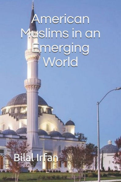 American Muslims in an Emerging World