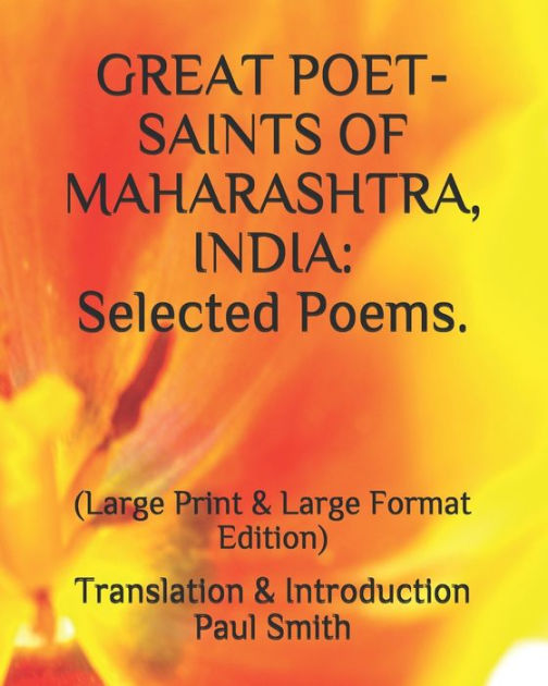 GREAT POET-SAINTS OF MAHARASHTRA, INDIA: Selected Poems. : (Large Print ...