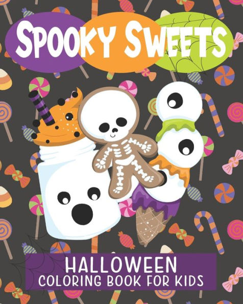 Spooky Sweets: Halloween Coloring Book For Kids Ages 4-8