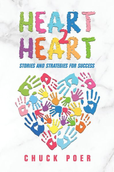 Heart to Heart: Stories and Strategies for Success