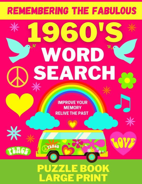 REMEMBERING THE FABULOUS 1960'S - WORD SEARCH - IMPROVE YOUR MEMORY, RELIVE THE PAST - PUZZLE BOOK - LARGE PRINT