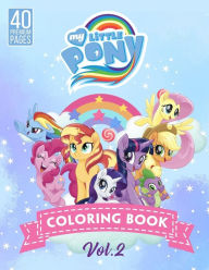 Title: My Little Pony Coloring Book Vol2: Funny Coloring Book With 40 Images For Kids of all ages with your Favorite 