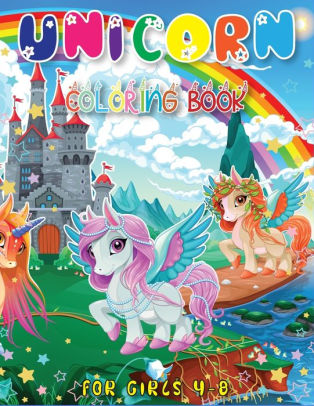 Download Unicorn Coloring Book For Girls 4 8 Unique Collection Of Unicorn Coloring Pages For Boys Kids Teens Volume 1 By Kina Sona Paperback Barnes Noble