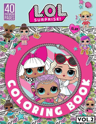 Download Lol Surprise Coloring Book Vol2 Funny Coloring Book With 40 Images For Kids Of All Ages By Bbt Coloring Book Paperback Barnes Noble