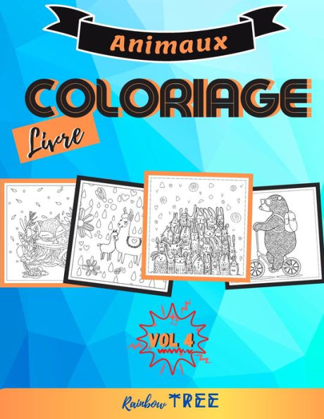 Livre de Coloriage Animaux - Vol 4: Livre de coloriage pour les enfants de 5 a 10 ans - Livre d'activitï¿½s pour se dï¿½tendre et dï¿½velopper sa crï¿½ativitï¿½