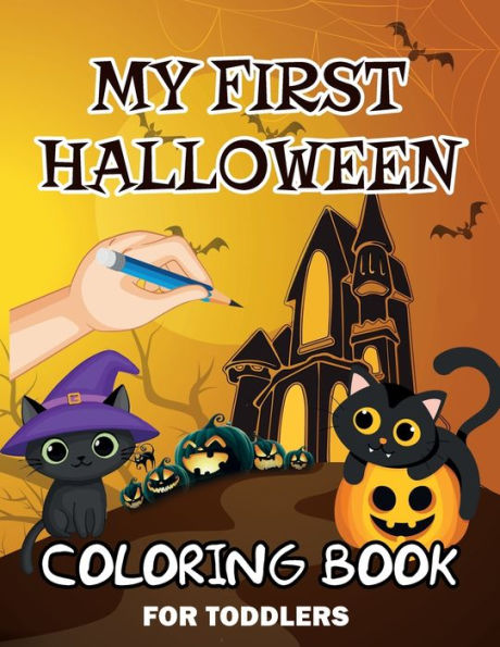 My First Halloween Coloring Book For Toddlers: Spooky Coloring Pages For Children, A Safe Coloring Book For Markers (Halloween Books for Kids)