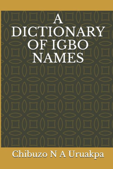 A DICTIONARY OF IGBO NAMES