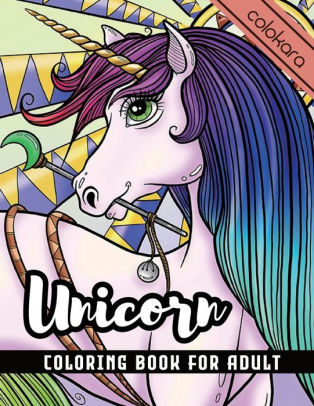 Download Unicorn Coloring Book For Adult Adult Coloring Book With Beautiful Unicorn Designs For Relaxation By Colokara Esther Ellis Paperback Barnes Noble