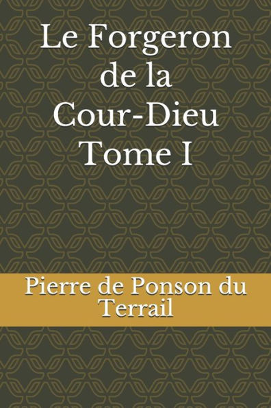 Le Forgeron de la Cour-Dieu Tome I