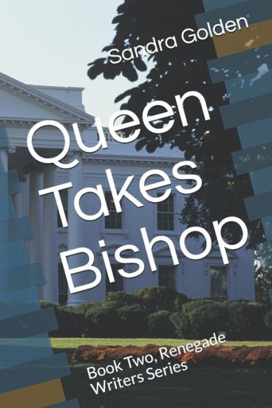Queen Takes Bishop: Book Two, Renegade Writers Series