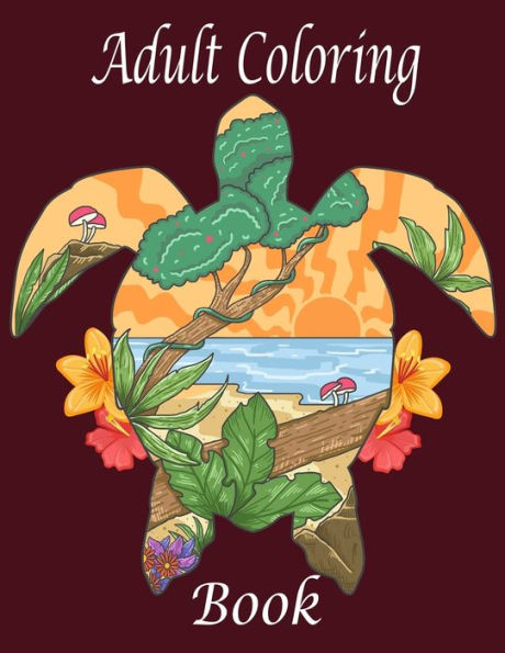 Turtle Adult Coloring Book: Stress Relief Coloring Book For Grownups Including 50 turtle Style Turtle Coloring Pages