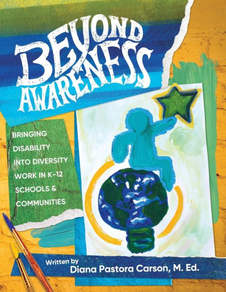 Beyond Awareness: Bringing Disability into Diversity in K-12 Schools & Communities