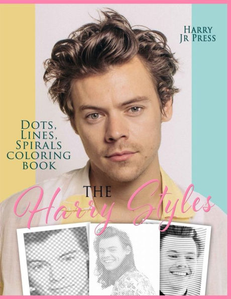 The Harry Styles Dots Lines Spirals Coloring Book: The Coloring Books for All Fans of Harry Styles with Easy, Fun and Relaxing Design