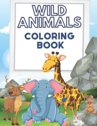 Download Wild Animals Coloring Book Wildlife Zoo Animals Coloring Pages For Kids And Adults Relaxation Stress Relieving Coloring Book By Katie Elesh Paperback Barnes Noble