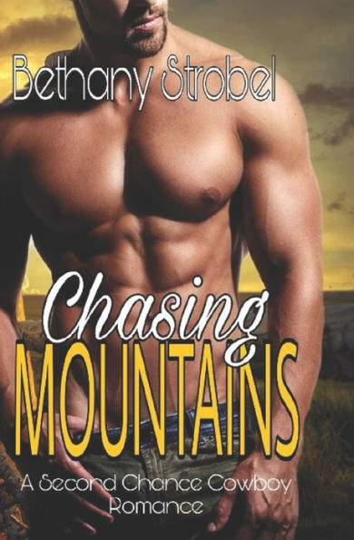 Chasing Mountains: A New Adult Cowboy Small Town Romance