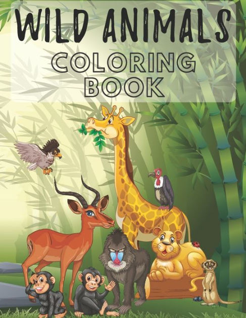 Wild Animals Coloring Book: Stress Relieving Coloring Book Wildlife Zoo ...