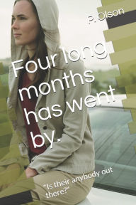 Title: Four long months has went by.: 