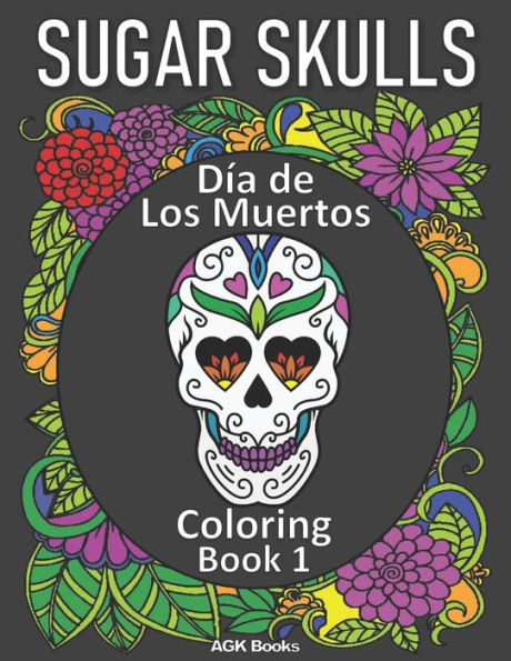 Coloring Book: Sugar Skulls Coloring Book Teen Coloring Book 