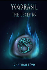 Title: YGGDRASIL: THE LEGENDS, Author: Jonathan Lévis