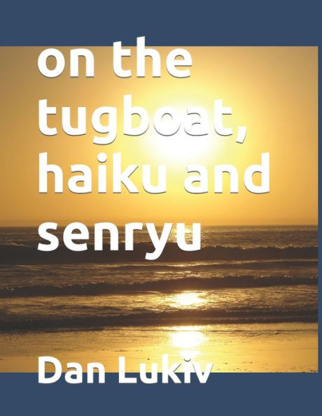 on the tugboat, haiku and senryu