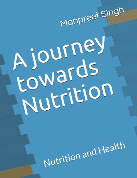 A journey towards Nutrition: Nutrition and Health