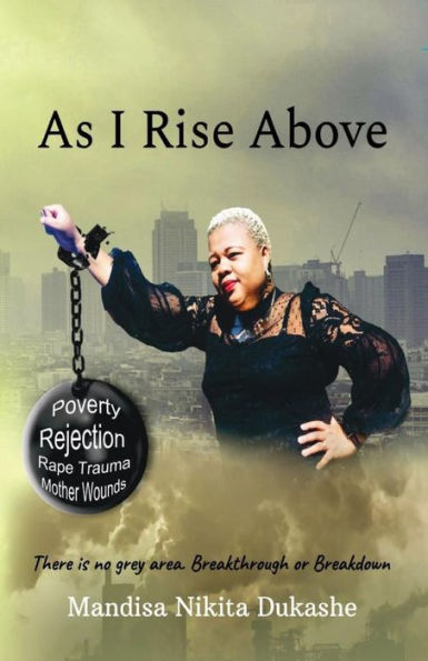As I Rise Above: There is no grey area- Breakthrough or Breakdown