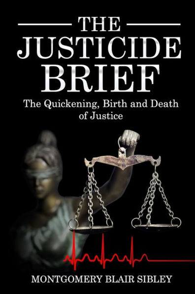 The Justicide Brief: The Quickening, Birth and Death of Justice