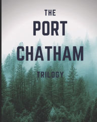 Title: The Port Chatham Trilogy, Author: Steven Douglas Brown