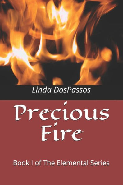 Precious Fire: Book I of the Elemental Series