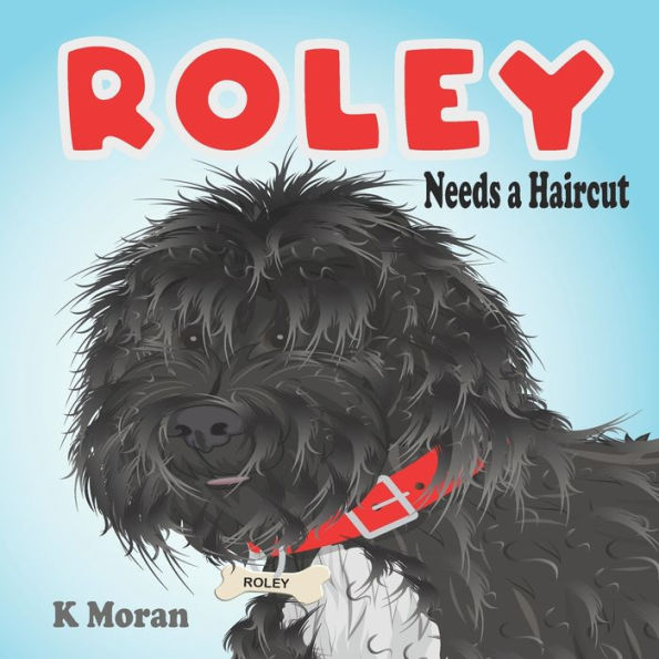 Roley the Dog Needs a Haircut