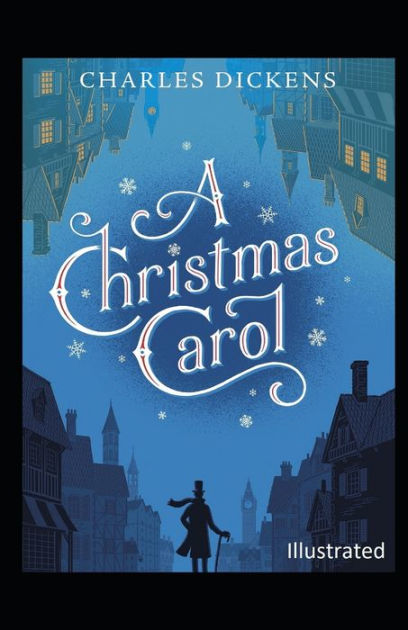 A Christmas Carol Illustrated by Charles Dickens, Paperback | Barnes ...