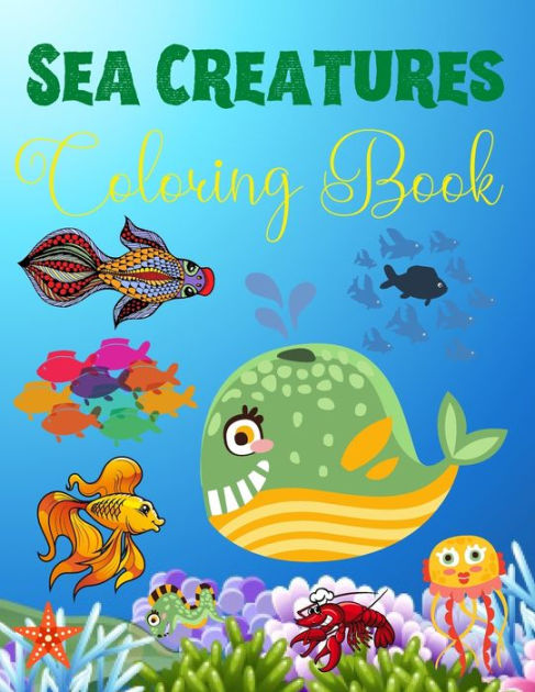 Sea Creatures Coloring Book: For Kids Toddlers Underwater Marine Life ...