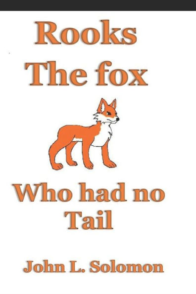 Rooks The Fox Who had no Tail