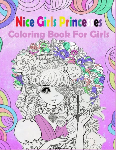 Nice Girls Princesses: Coloring Book For Girls