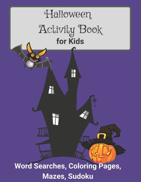 Halloween Activity Book for Kids: Themed Puzzles and Coloring Pages Word Search Mazes Sudoku With Solution Pages