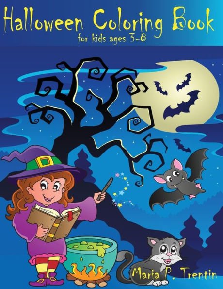 Halloween coloring book for kids ages 3-8: Spooky pumpkins, ghosts, haunted houses, witches and more!