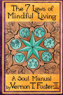 The 7 Laws of Mindful Living: A Soul Manual