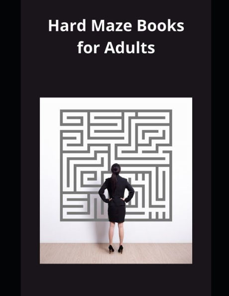 Hard Maze Books for Adults: Hard Mazes for Adults