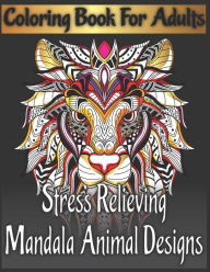 Title: Coloring book for adults stress relieving mandala animal designs, Author: Sarah Hill