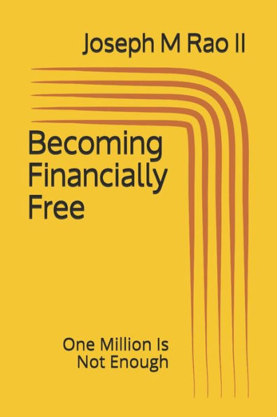 Becoming Financially Free: One Million Is Not Enough