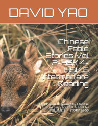 Title: Chinese Fable Stories Vol 2-HSK 4-HSK 6 Intermediate Reading: Enrich your Language by Chinese Culture Story for HSK 4- HSK 6 - VOLUME 2 ?????? - ???? STORY 26-50, Author: DAVID YAO