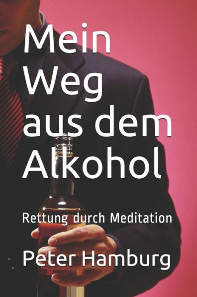 Mein Weg aus dem Alkohol: Rettung durch Meditation