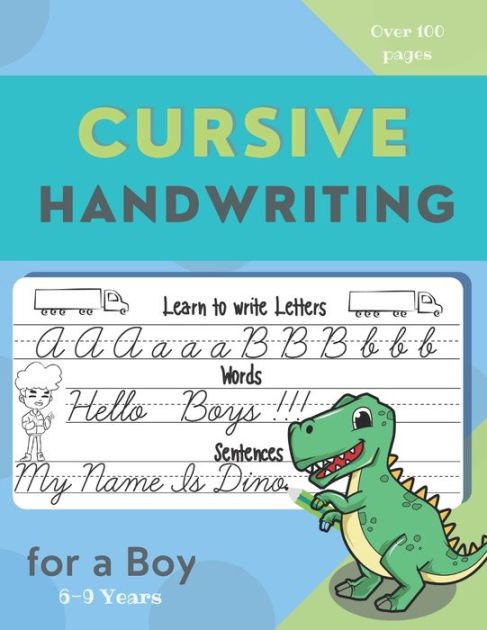 Cursive Handwriting for a Boy . Learn to write letters, words ...