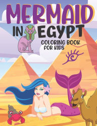 Title: Mermaid in Egypt Coloring Book For Kids: Ages 4-8, Author: Colorful World