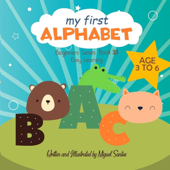 My First Alphabet: Beginners Easy Learning Book