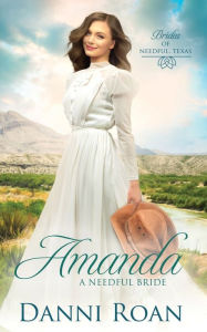 Title: Amanda: A Needful Bride, Author: Danni Roan